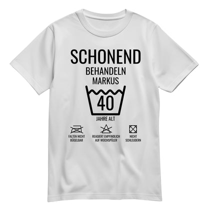 Schonend behandeln – 40 Jahre alt - Geburtstagshirt mit Namen