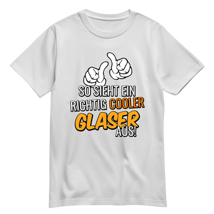 So sieht ein richtig cooler Glaser aus - Shirt Weiß - FULiMA®