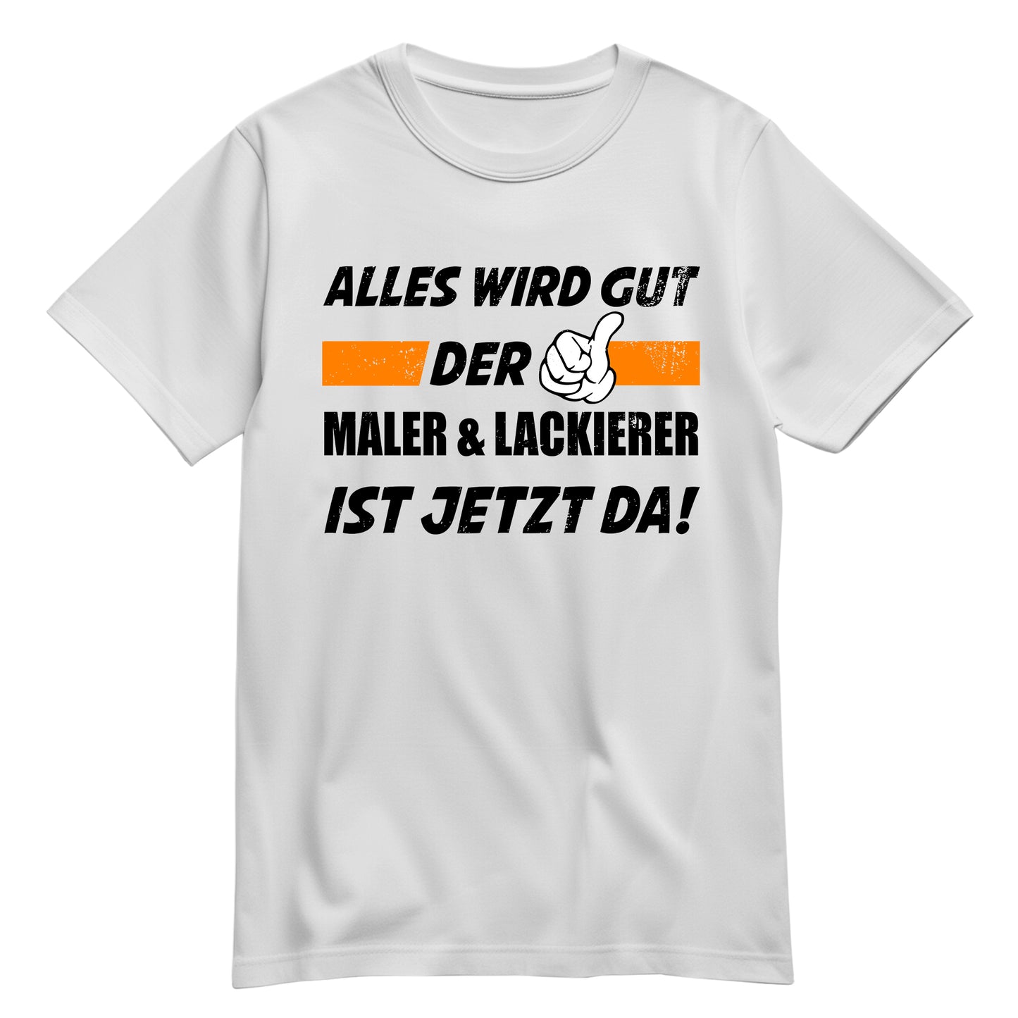 Alles wird gut der Maler und Lackierer ist jetzt da - Shirt Weiß - FULiMA®