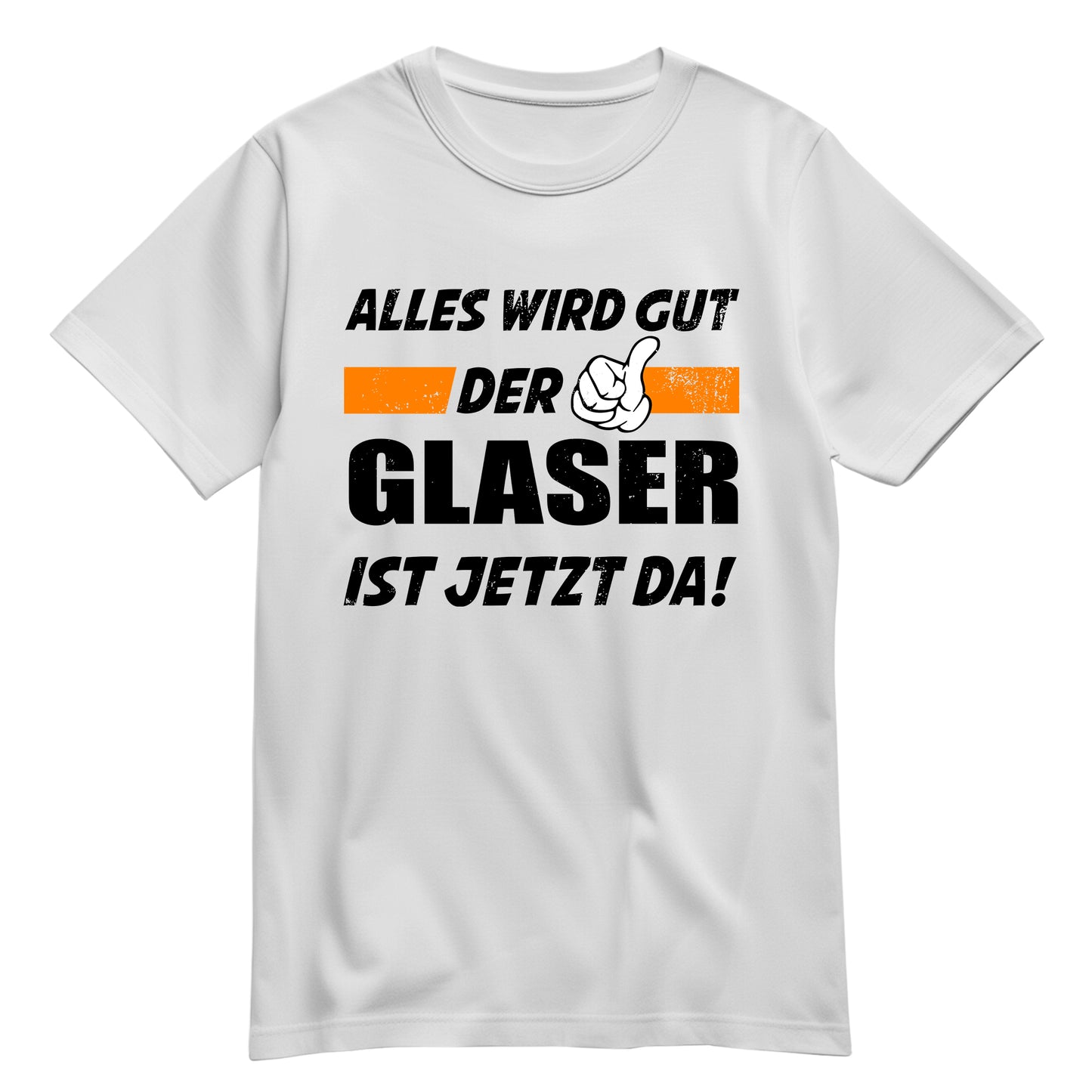 Alles wird gut der Glaser ist jetzt da - Shirt Weiß - FULiMA®