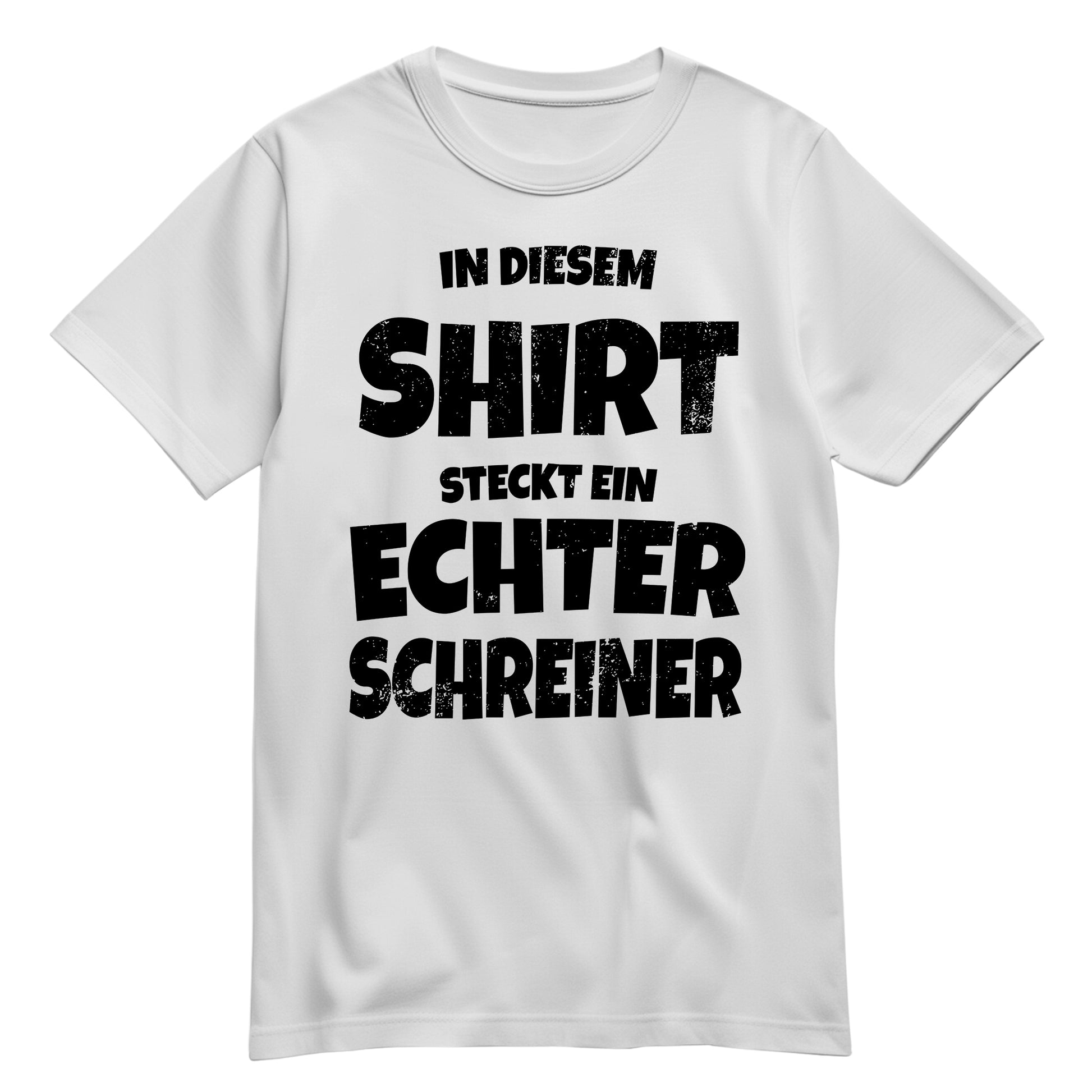 In diesem Shirt steckt ein echter Schreiner - Shirt Weiß - FULiMA®