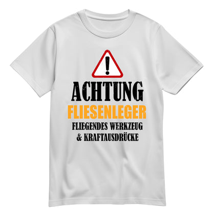 Achtung Fliesenleger - Kraftausdrücke - Shirt Weiß - FULiMA®