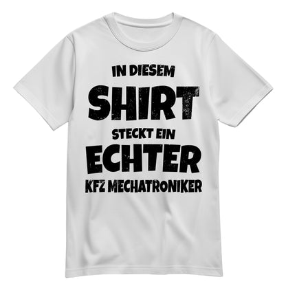 In diesem Shirt steckt ein echter KFZ Mechatroniker - Shirt Weiß - FULiMA®